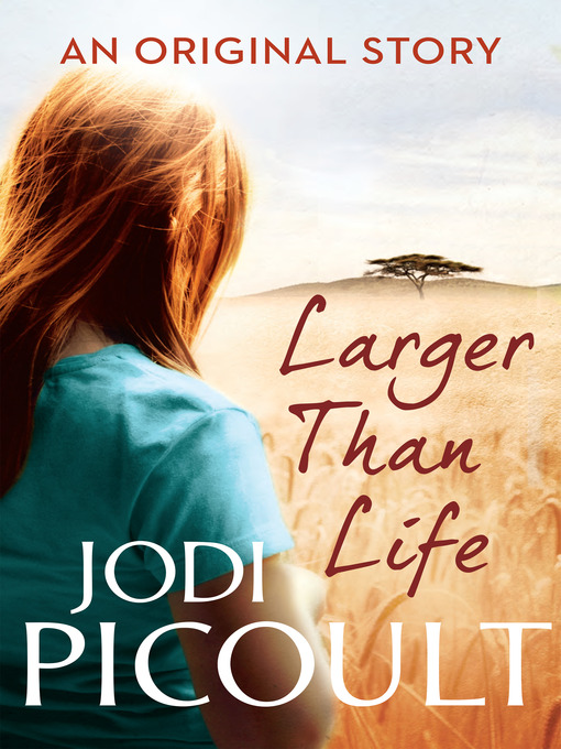 Title details for Larger Than Life by Jodi Picoult - Available